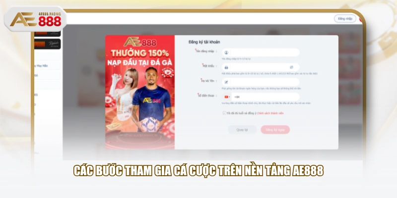 Các bước tham gia cá cược trên nền tảng AE888