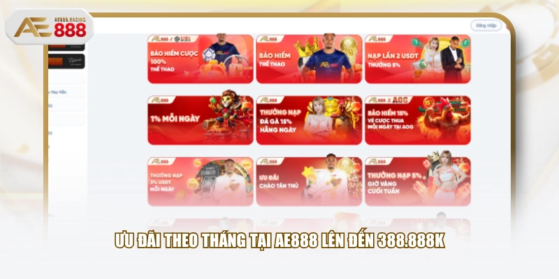 Ưu đãi theo tháng tại AE888 lên đến 388.888K