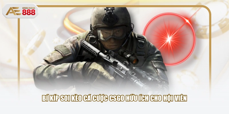 Bí kíp soi kèo cá cược CSGO hữu ích cho hội viên