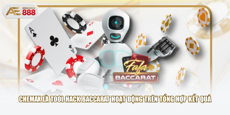 CheMax là tool hack Baccarat hoạt động trên tổng hợp kết quả