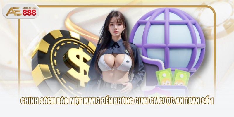 Chính sách bảo mật mang đến không gian cá cược an toàn số 1