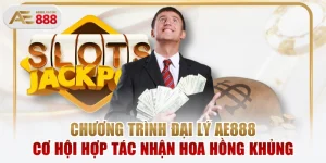 Chương Trình Đại Lý AE888 Cơ Hội Hợp Tác Nhận Hoa Hồng Khủng