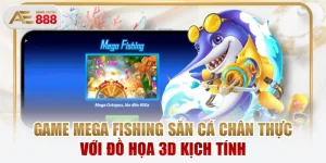 Game Mega Fishing Săn Cá Chân Thực Với Đồ Họa 3D Kịch Tính