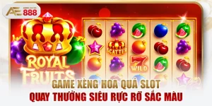 Game Xèng Hoa Quả Slot Quay Thưởng Siêu Rực Rỡ Sắc Màu