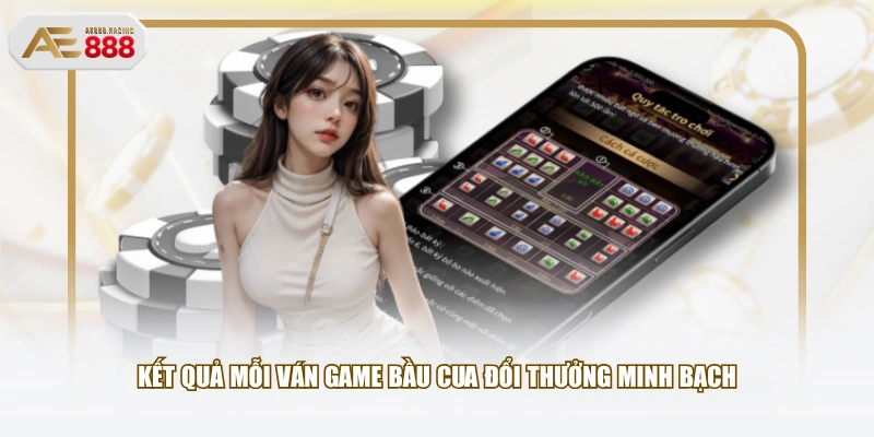 Kết quả mỗi ván game bầu cua đổi thưởng minh bạch