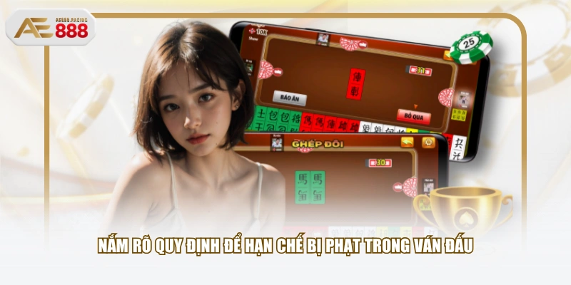 Nắm rõ quy định để hạn chế bị phạt trong ván đấu 