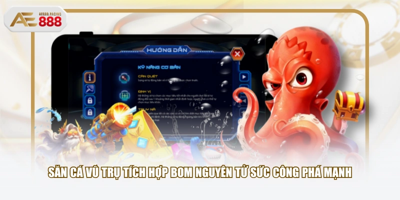 Săn cá Vũ Trụ tích hợp bom nguyên tử sức công phá mạnh