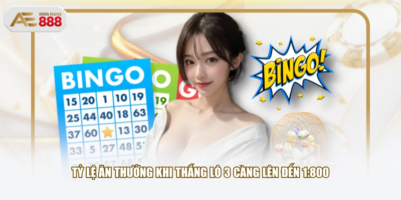 Tỷ lệ ăn thưởng khi thắng lô 3 càng lên đến 1:800