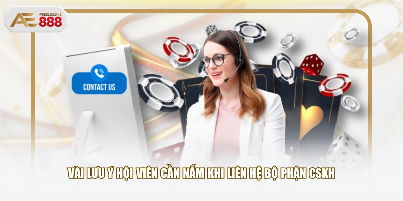 Vài lưu ý hội viên cần nắm khi liên hệ bộ phận CSKH