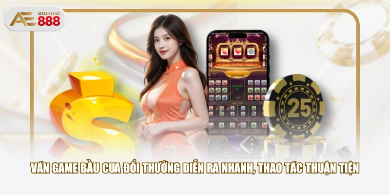 Ván game bầu cua đổi thưởng diễn ra nhanh, thao tác thuận tiện